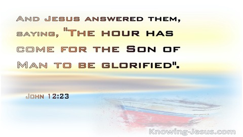 John 12:23 The Hour Has Come (yellow)